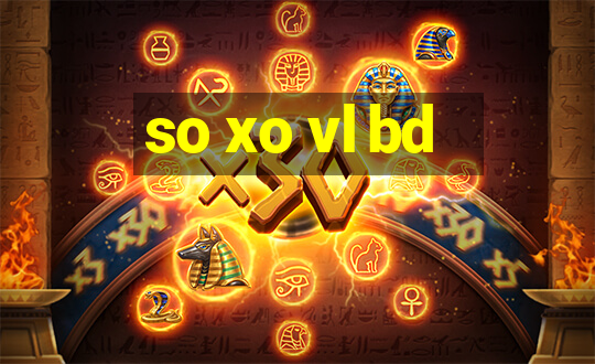 so xo vl bd