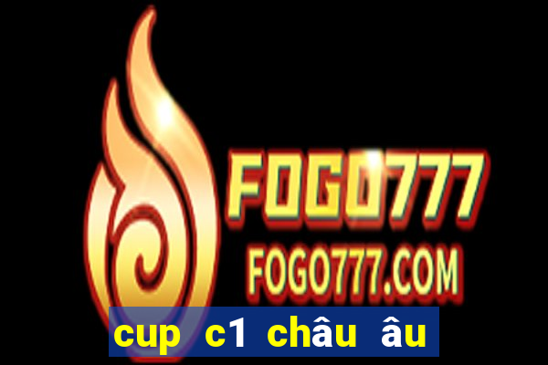 cup c1 châu âu 66 năm lịch sử