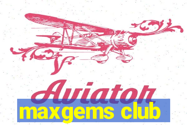 maxgems club