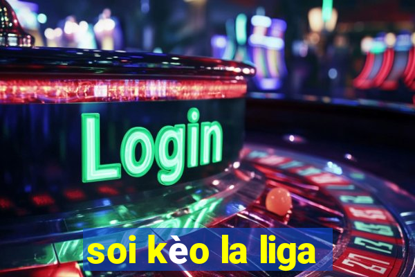 soi kèo la liga