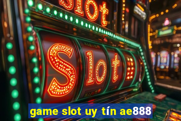 game slot uy tín ae888