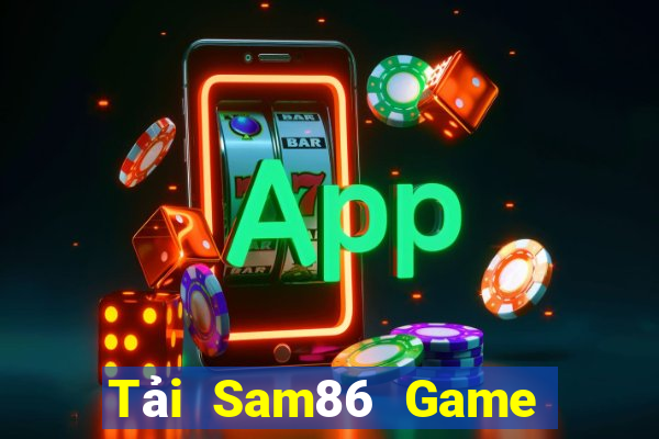 Tải Sam86 Game Bài 3 Cây Đổi Thưởng