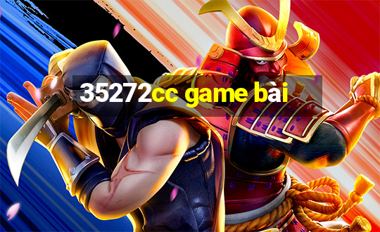 35272cc game bài