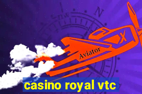 casino royal vtc