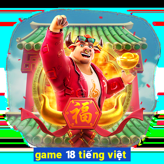 game 18 tiếng việt