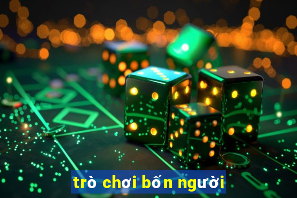 trò chơi bốn người