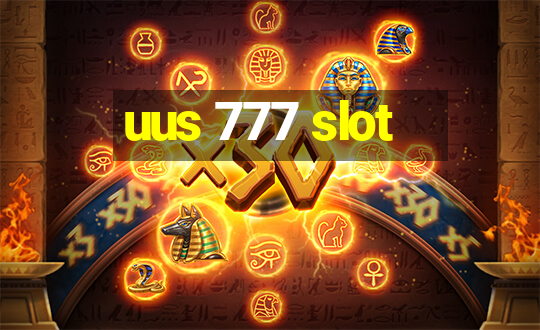 uus 777 slot