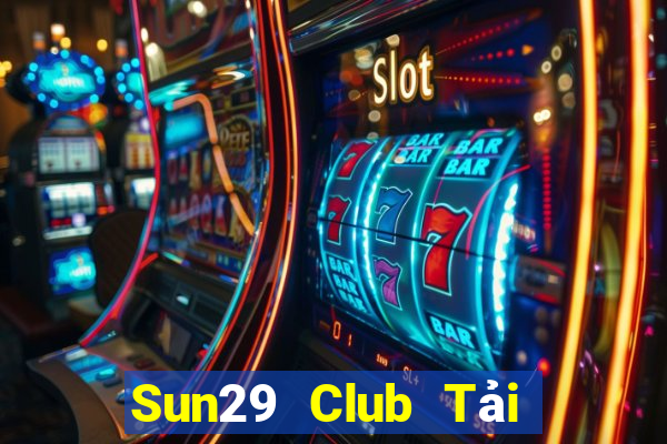 Sun29 Club Tải Game Bài B52