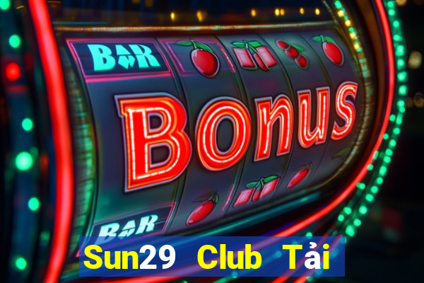 Sun29 Club Tải Game Bài B52