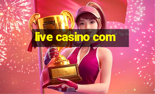 live casino com