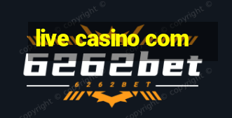 live casino com