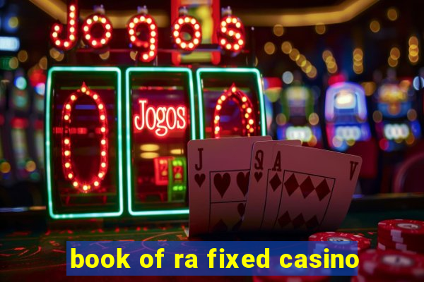 book of ra fixed casino