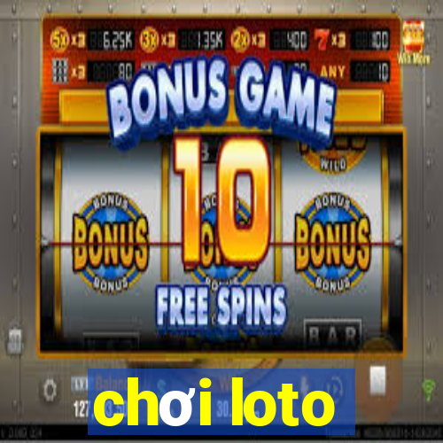 chơi loto