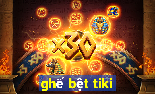 ghế bệt tiki