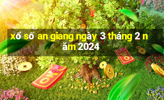 xổ số an giang ngày 3 tháng 2 năm 2024