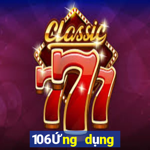 106Ứng dụng tải về