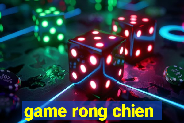 game rong chien