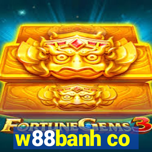 w88banh co