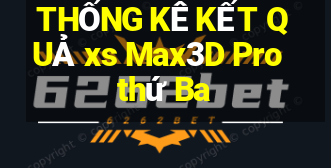 THỐNG KÊ KẾT QUẢ xs Max3D Pro thứ Ba