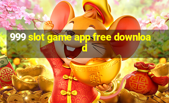 999 slot game app free download