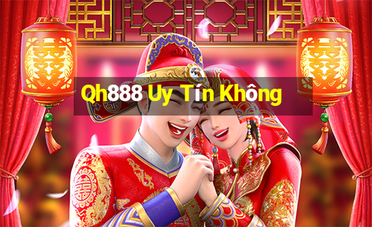 Qh888 Uy Tín Không