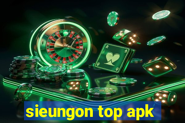 sieungon top apk