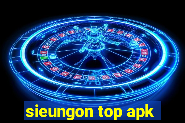 sieungon top apk