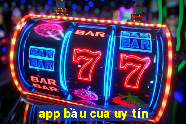 app bầu cua uy tín