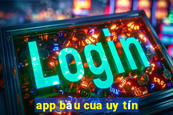 app bầu cua uy tín