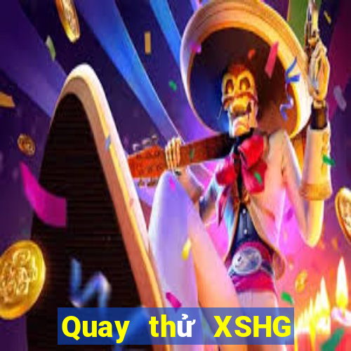 Quay thử XSHG ngày 7