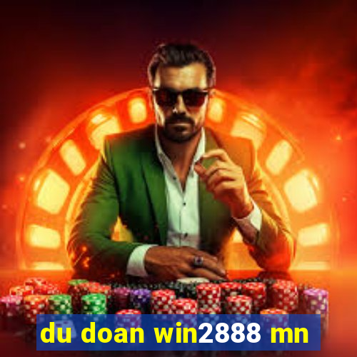 du doan win2888 mn