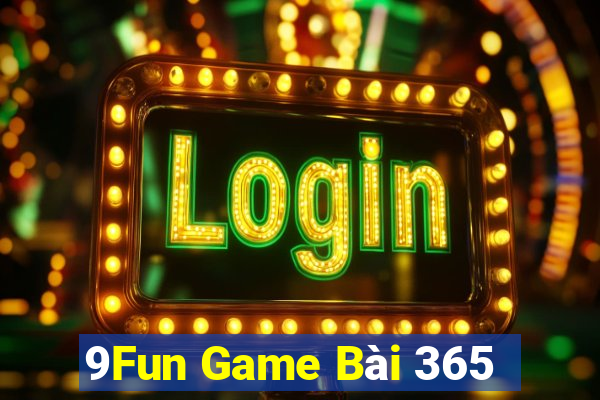 9Fun Game Bài 365