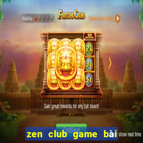 zen club game bài đổi thưởng