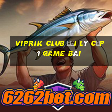 Viprik Club Đại Lý Cấp 1 Game Bài