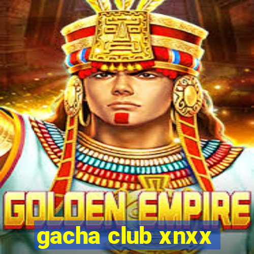 gacha club xnxx