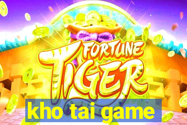 kho tai game