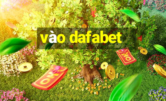 vào dafabet