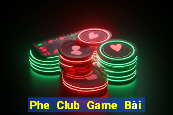 Phe Club Game Bài Trên Máy Tính