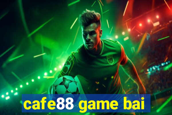 cafe88 game bai