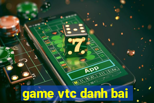 game vtc danh bai