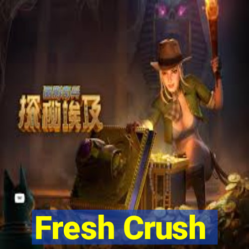 Fresh Crush