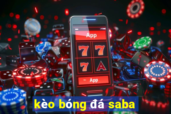 kèo bóng đá saba