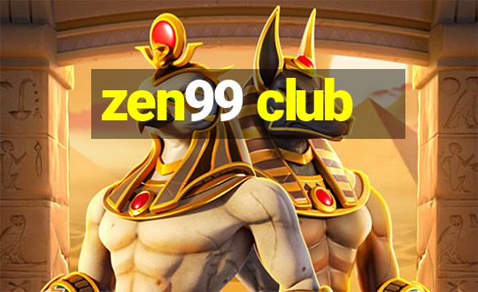 zen99 club