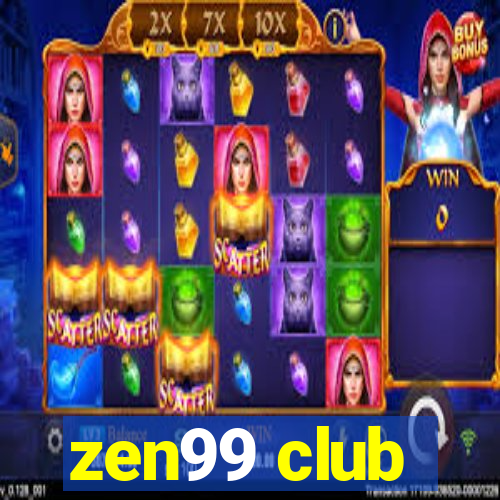 zen99 club