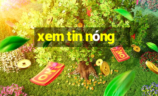 xem tin nóng