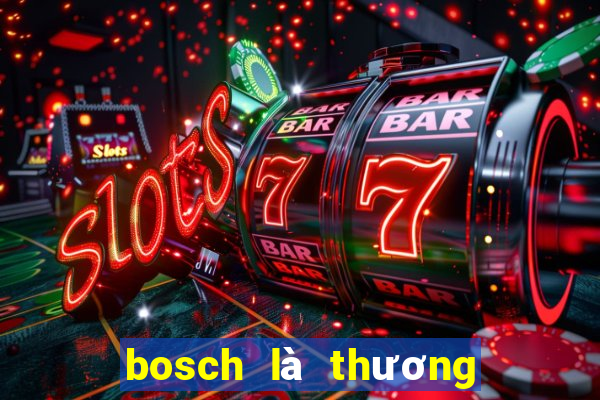 bosch là thương hiệu của nước nào