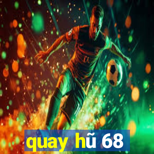 quay hũ 68