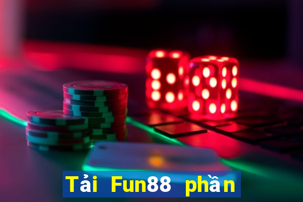 Tải Fun88 phần mềm Thần tài