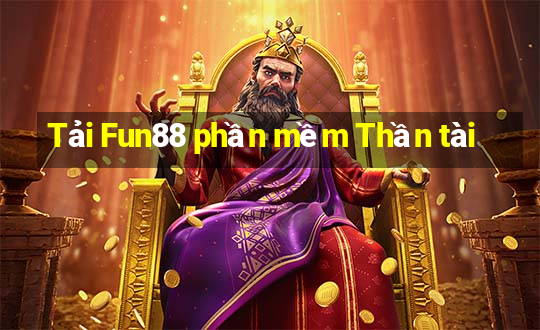 Tải Fun88 phần mềm Thần tài