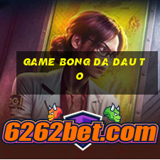 game bong da dau to